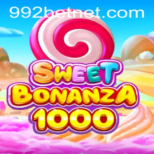 Exploring the Thrilling World of SweetBonanza1000 with 992bet